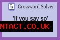 If you ___ so Crossword Clue
